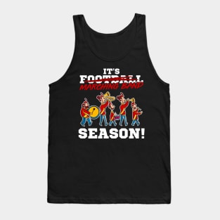 Its Marching Band Season Tank Top